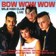 Bow Wow Wow Mile High Club Live Формат: Audio CD (Jewel Case) Дистрибьюторы: Pegasus, ООО Музыка Германия Лицензионные товары Характеристики аудионосителей 2009 г Концертная запись: Импортное издание инфо 5147v.