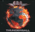 U D O Thunderball Limited Edition (CD + ECD) Формат: ECD + CD (Подарочное оформление) Дистрибьюторы: Концерн "Группа Союз", AFM Records Германия Лицензионные товары инфо 5854y.