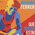 Ibrahim Ferrer Que Bueno Esta Формат: Audio CD (Jewel Case) Дистрибьюторы: Foreign Media Music, ООО Музыка Европейский Союз Лицензионные товары Характеристики аудионосителей 1995 г Альбом: Импортное издание инфо 12389z.