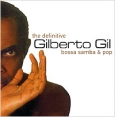 Gilberto Gil The Definitive Bossa Samba & Pop Исполнитель Джилберто Джил Gilberto Gil инфо 11681q.